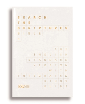 Hardcover ESV Search the Scriptures Bible: The English Standard Version Bible with Integrated Study Guide Book