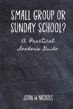 Paperback Small Group or Sunday School: A Practical Leader's Guide Book