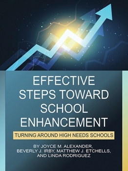 Hardcover Effective Steps Toward School Enhancement: Turning Around High Needs Schools Book