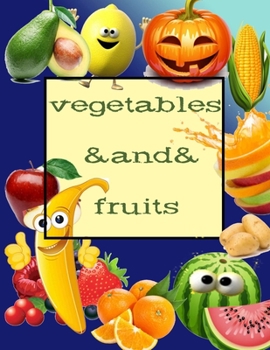 Paperback Vegetables And Fruits: Coloring Book/apricot/cherry/kiwi/pumpkin/mushroom/tomato... Book