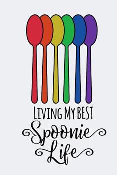 Paperback Living My Best Spoonie Life: A Notebook for Those Living with Chronic Illness Book