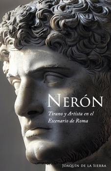 Nerón: Tirano y Artista en el Escenario de Roma