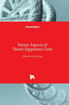 Hardcover Future Aspects of Tumor Suppressor Gene Book