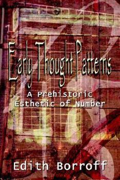 Paperback Early Thought Patterns: A Prehistoric Esthetic of Number Book