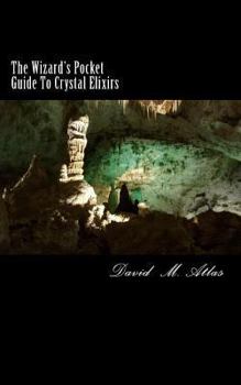 Paperback The Wizard's Pocket Guide To Crystal Elixirs Book