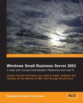 Paperback Microsoft Small Business Server 2003: A Clear and Concise Administrator's Reference and How-To Book