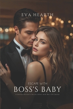 Escape With Boss's Baby: A Genius Heiress's Secret Affair with Her CEO Savior—and the Tiny Miracle That Changes Everything