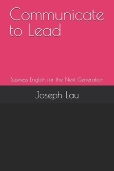 Paperback Communicate to Lead: Business English for the Next Generation Book