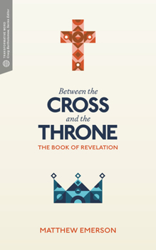Paperback Between the Cross and the Throne: The Book of Revelation Book