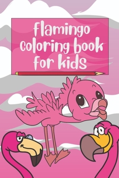 Paperback Flamingo Coloring Book For Kids: flamingo books for kids Book