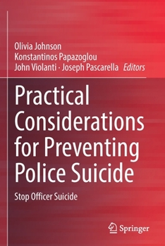 Paperback Practical Considerations for Preventing Police Suicide: Stop Officer Suicide Book