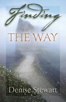 Paperback Finding the Way: A Journey Through Abuse, Therapeutic Brilliance and Blunders, to Healing Book