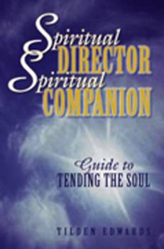 Paperback Spiritual Director, Spiritual Companion: Guide to Tending the Soul Book