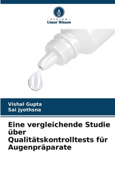 Paperback Eine vergleichende Studie über Qualitätskontrolltests für Augenpräparate [German] Book