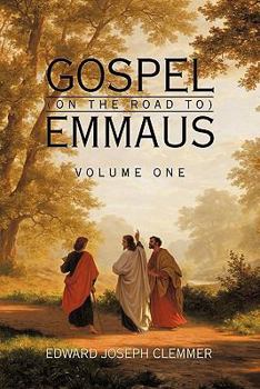 Paperback Gospel (on the Road To) Emmaus: Volume One Book