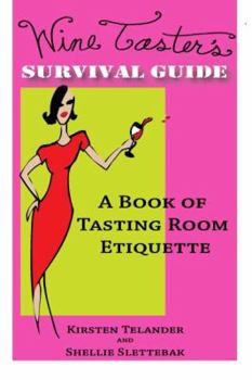 Paperback Wine Taster's Survival Guide: A Book of Tips, Tales and Tasting Room Etiquette Book