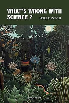 Paperback What's Wrong with Science? Towards a People's Rational Science of Delight and Compassion Book