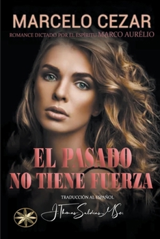 Paperback El Pasado No Tiene Fuerza [Spanish] Book