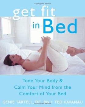 Paperback Get Fit in Bed: Tone Your Body & Calm Your Mind from the Comfort of Your Bed Book