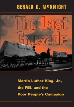 Hardcover The Last Crusade: Martin Luther King Jr., the Fbi, and the Poor People's Campaign Book