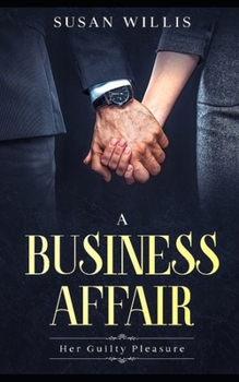 Paperback A Business Affair: Her Guilty Pleasure Book