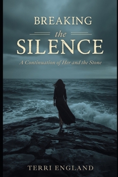 Breaking the Silence: A Continuation of Her and the Stone