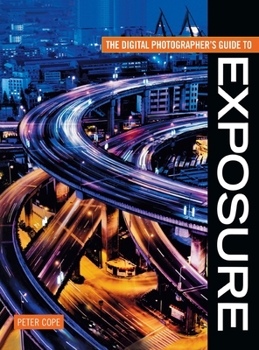Hardcover Digital Photographer's Guide To Exposure Book