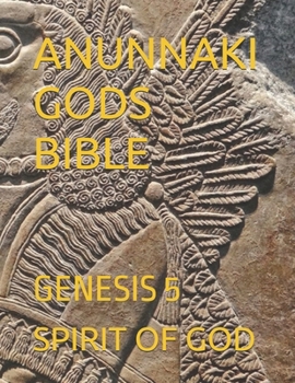 Paperback Anunnaki Gods Bible: Genesis 5 Book