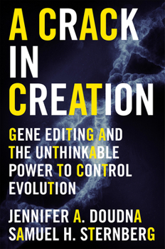 Hardcover A Crack in Creation: Gene Editing and the Unthinkable Power to Control Evolution Book