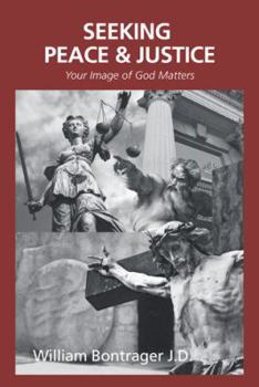 Paperback Seeking Peace & Justice: Your Image of God Matters Book