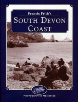 Hardcover Francis Frith's South Devon Coast (Francis Frith's Photographic Memories) Book