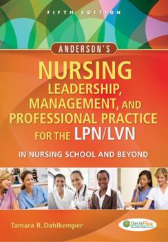 Paperback Anderson's Nursing Leadership, Management, and Professional Practice for the Lpn/LVN in Nursing School and Beyond Book