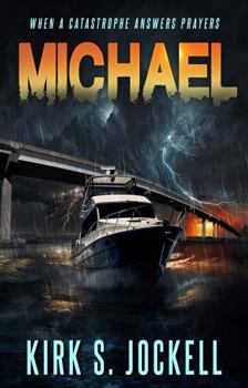 Michael: When A Catastrophe Answers Prayers
