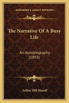 The Narrative Of A Busy Life: An Autobiography