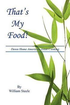 Paperback That's My Food! - Down Home American-Asian Cooking Book