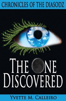 The One Discovered: Chronicles of the Diasodz, Book 1 - Book #1 of the Chronicles of the Diasodz