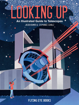 Hardcover Looking Up: An Illustrated Guide to Telescopes Book