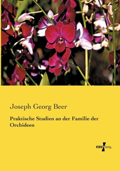 Paperback Praktische Studien an der Familie der Orchideen [German] Book