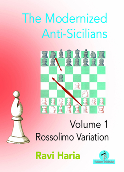 Paperback The Modernized Anti-Sicilians - Volume 1: Rossolimo Variation Book