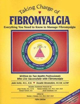 Paperback Taking Charge of Fibromyalgia: Everything You Need to Know to Manage Fibromyalgia Book