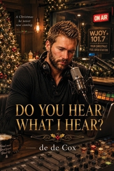 Do YOU HEAR WHAT I HEAR?: A Christmas He Never Saw Coming
