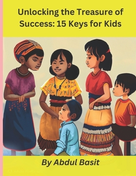 Paperback Unlocking the Treasure of Success: 15 Keys for Kids Book