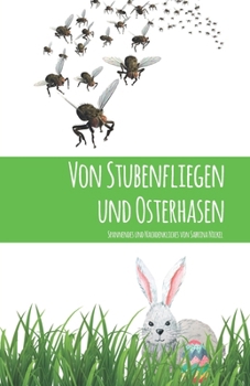 Paperback Von Stubenfliegen und Osterhasen: Spannendes und Nachdenkliches [German] Book