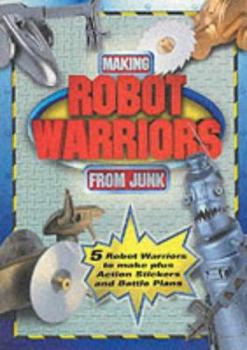 Paperback Making Robot Warriors from Junk Book
