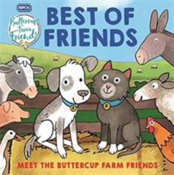 Hardcover RSPCA Buttercup Farm Friends: Best of Friends (Gift Book RSPCA) Book