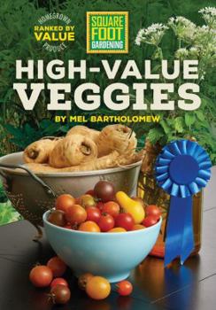 Paperback Square Foot Gardening High-Value Veggies: Homegrown Produce Ranked by Value Book
