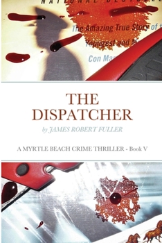 Paperback The Dispatcher: A Myrtle Beach Crime Thriller Book