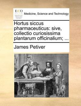 Paperback Hortus Siccus Pharmaceuticus: Sive, Collectio Curiosissima Plantarum Officinalium; ... [Latin] Book
