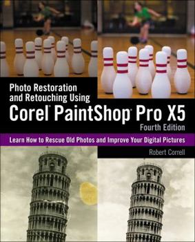 Paperback Photo Restoration and Retouching Using Corel Paintshop Pro X5 Book