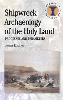 Paperback Shipwreck Archaeology of the Holy Land: Processes and Parameters Book
